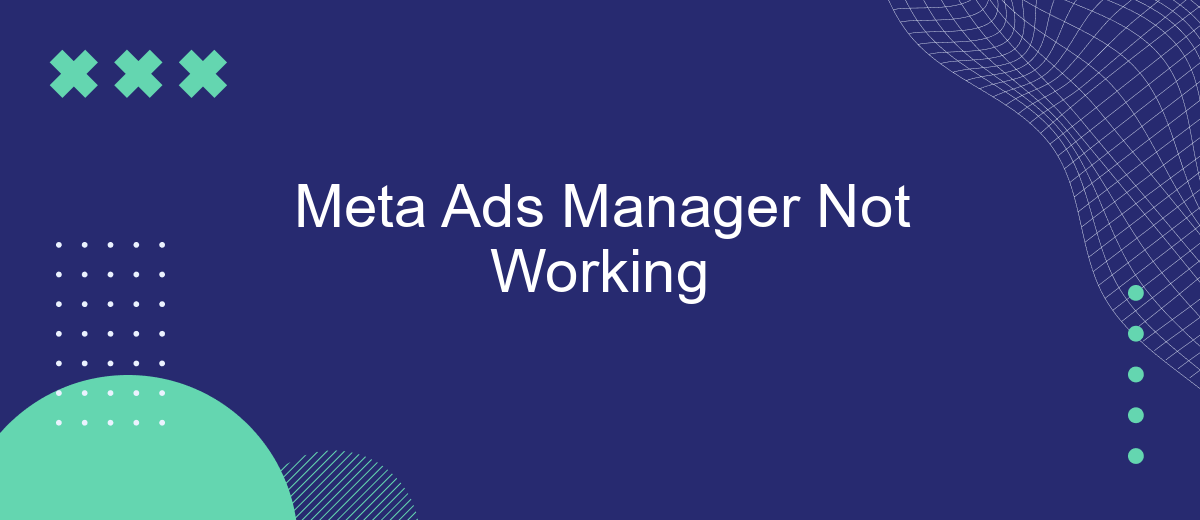 Reasons Meta Ads app not working     